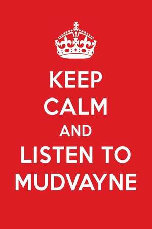 Keep Calm and Listen to Mudvayne: Mudvayne Designer Notebook de Perfect Papers