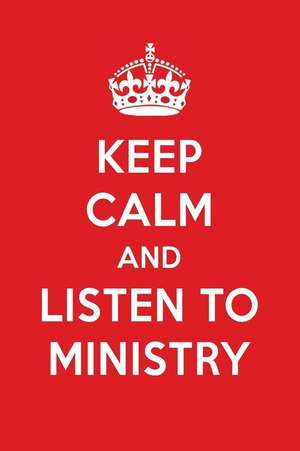 Keep Calm and Listen to Ministry: Ministry Designer Notebook de Perfect Papers