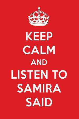 Keep Calm and Listen to Samira Said: Samira Said Designer Notebook de Perfect Papers