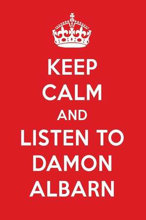 Keep Calm and Listen to Damon Albarn: Damon Albarn Designer Notebook de Perfect Papers