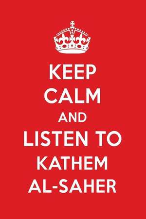 Keep Calm and Listen to Kathem Al-Saher: Kathem Al-Saher Designer Notebook de Perfect Papers