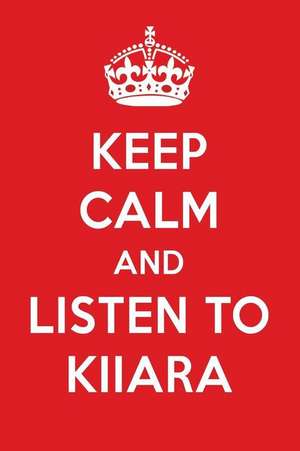 Keep Calm and Listen to Kiiara: Kiiara Designer Notebook de Perfect Papers