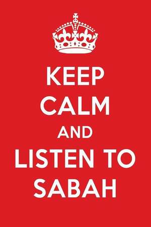 Keep Calm and Listen to Sabah: Sabah Designer Notebook de Perfect Papers