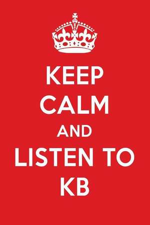 Keep Calm and Listen to Kb: Kb Designer Notebook de Perfect Papers