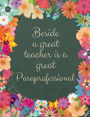 Beside a Great Teacher Is a Great Paraprofessional de Akeeras Journals