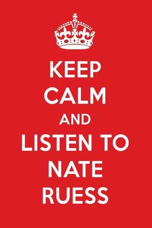 Keep Calm and Listen to Nate Ruess: Nate Ruess Designer Notebook de Perfect Papers