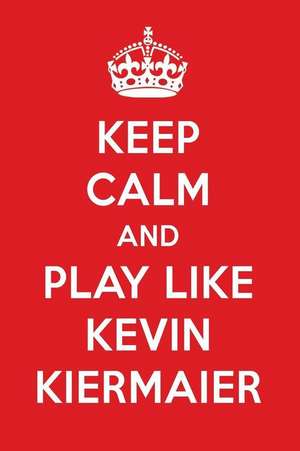 Keep Calm and Play Like Kevin Kiermaier: Kevin Kiermaier Designer Notebook de Perfect Papers