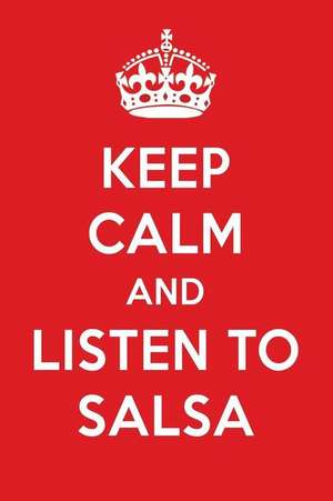 Keep Calm and Listen to Salsa: Salsa Designer Notebook de Perfect Papers