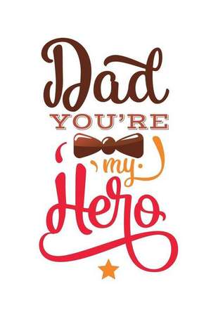 Dad You're My Hero de Perfect Papers