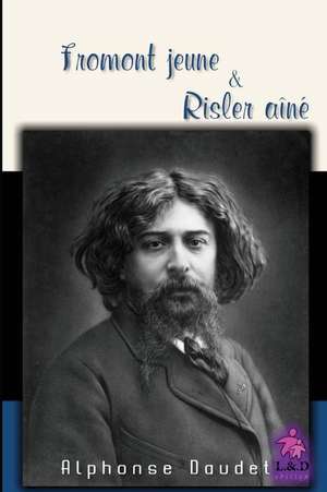 Fromont Jeune Et Risler a de Alphonse Daudet