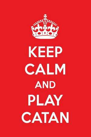 Keep Calm and Play Catan: A Designer Catan Journal de Perfect Papers