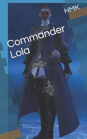 Commander Lola de Hmk