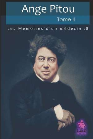 Ange Pitou - Tome II: Les Mémoires d'Un Médecin de Alexandre Dumas