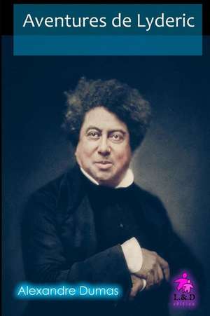 Aventures de Lyderic de Alexandre Dumas