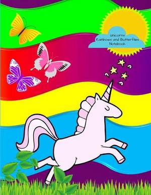 Unicorns Rainbows and Butterflies Notebook: School Supplies Primary Composition Book for Kids de Kai Journals