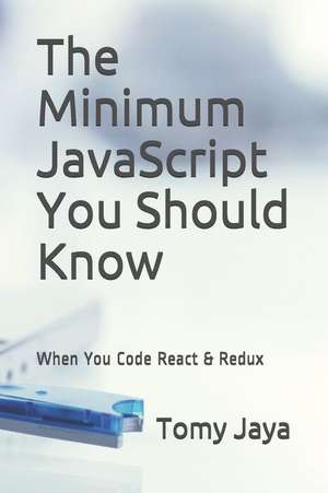 Jaya, T: MINIMUM JAVASCRIPT YOU SHOULD