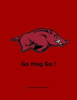 Go Hog Go! -Arkansas Razorbacks Notebook- de Ar Club