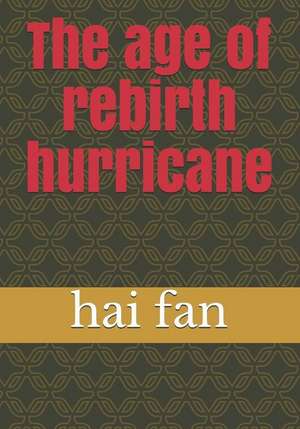 The Age of Rebirth Hurricane de Hai Fan