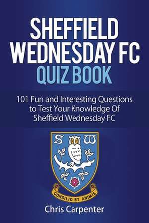 Sheffield Wednesday Quiz Book de Chris Carpenter