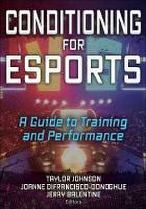 Conditioning for Esports – A Guide to Training and Performance de Taylor Johnson