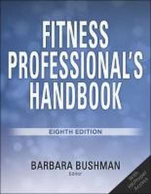 Fitness Professional`s Handbook de Barbara A. Bushman