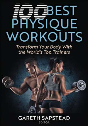 100 Best Physique Workouts de Gareth Sapstead