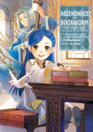 Ascendance of a Bookworm: Part 3 Volume 1 de Miya Kazuki