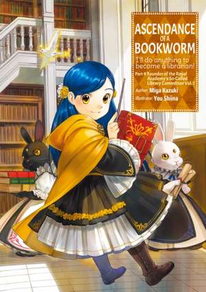 Ascendance of a Bookworm: Part 4 Volume 1 (Light Novel) de Miya Kazuki