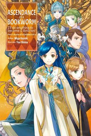 Ascendance of a Bookworm: Part 5 Volume 6 (Light Novel) de Miya Kazuki