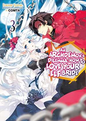 Archdemon's Dilemma: How to Love Your Elf Bride: Volume 3 de Fuminori Teshima