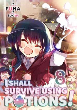 I Shall Survive Using Potions! Volume 8 de Funa