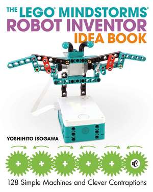 The Lego MINDSTORMS Robot Inventor Idea Book: Robot Inventor Idea Book de Yoshihito Isogawa