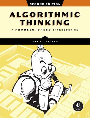 Algorithmic Thinking, 2nd Edition: Learn Algorithms to Level Up Your Coding Skills de Daniel Zingaro