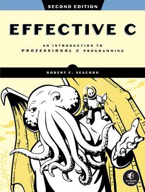 Effective C, 2nd Edition: An Introduction to Professional C Programming de Robert C. Seacord