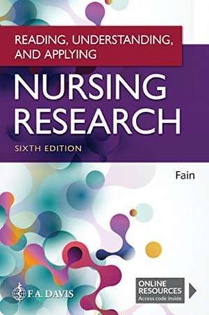 Reading, Understanding, and Applying Nursing Research de James A Fain