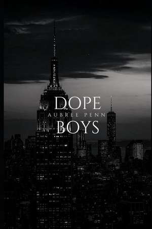 Dope Boys de Aubree Penn