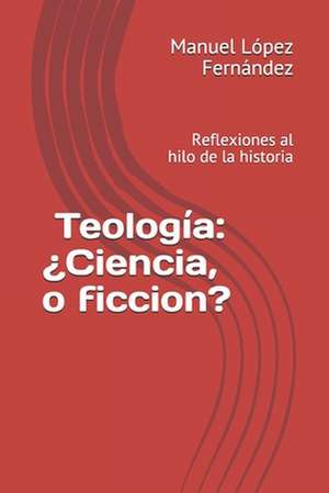 Teología Ciencia ficción: Reflexiones al hilo de la historia de Manuel López Fernández