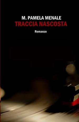 Traccia Nascosta de M. Pamela Menale