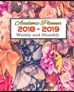 Academic Planner 2018 - 2019 Weekly and Monthly: 12-Months Journal Notebook with Inspirational Quotes Floral Cover Weekly and Monthly View at a Glance de Lifeaid Planners