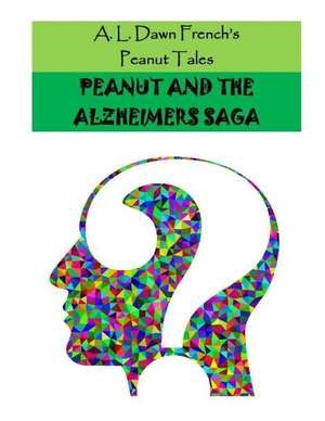 Peanut and the Alzheimers Saga de A. L. Dawn French