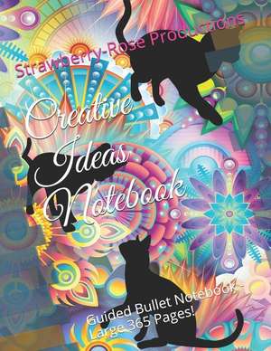 Creative Ideas Notebook: Guided Bullet Notebook - Large 365 Pages! de Strawberry-Rose Productions