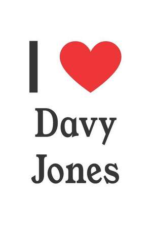 I Love Davy Jones: Davy Jones Designer Notebook de Perfect Papers