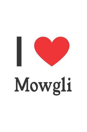 I Love Mowgli: Mowgli Designer Notebook de Perfect Papers