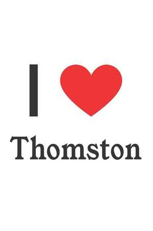 I Love Thomston: Thomston Designer Notebook de Perfect Papers