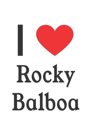 I Love Rocky Balboa: Rocky Balboa Designer Notebook de Perfect Papers