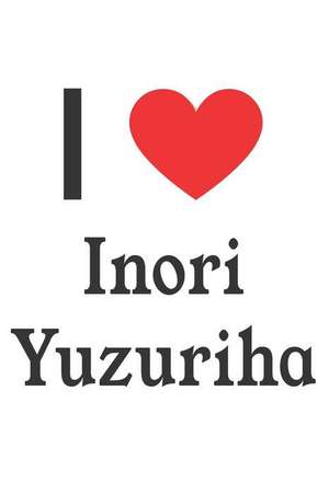 I Love Inori Yuzuriha: I Love Inori Yuzuriha de Perfect Papers