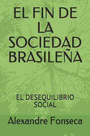 El Fin de la Sociedad Brasile de Alexandre Fonseca