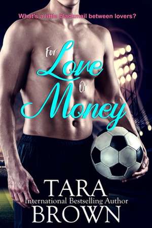 For Love or Money de Tara Brown