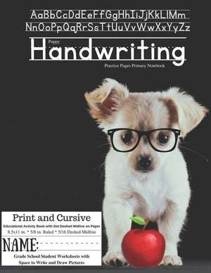 Puppy Handwriting Practice Pages Primary Notebook Print & Cursive: Educational Activity Book with Dot Dashed Midline on Paper Grade School Student Wor de Blue Mirage