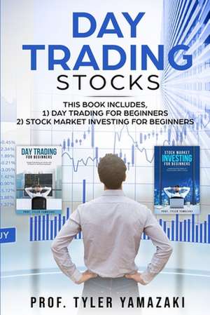 Day Trading Stocks: 2-Manuscript de Tyler Yamazaki